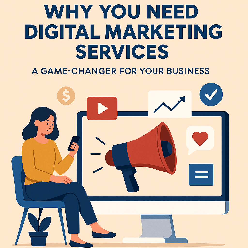 Why You Need Digital Marketing Services
